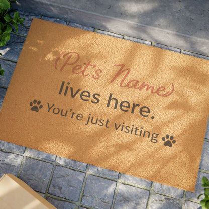 Personalized Pet Doormat — "(Pet's Name) lives here. You're just visiting"
