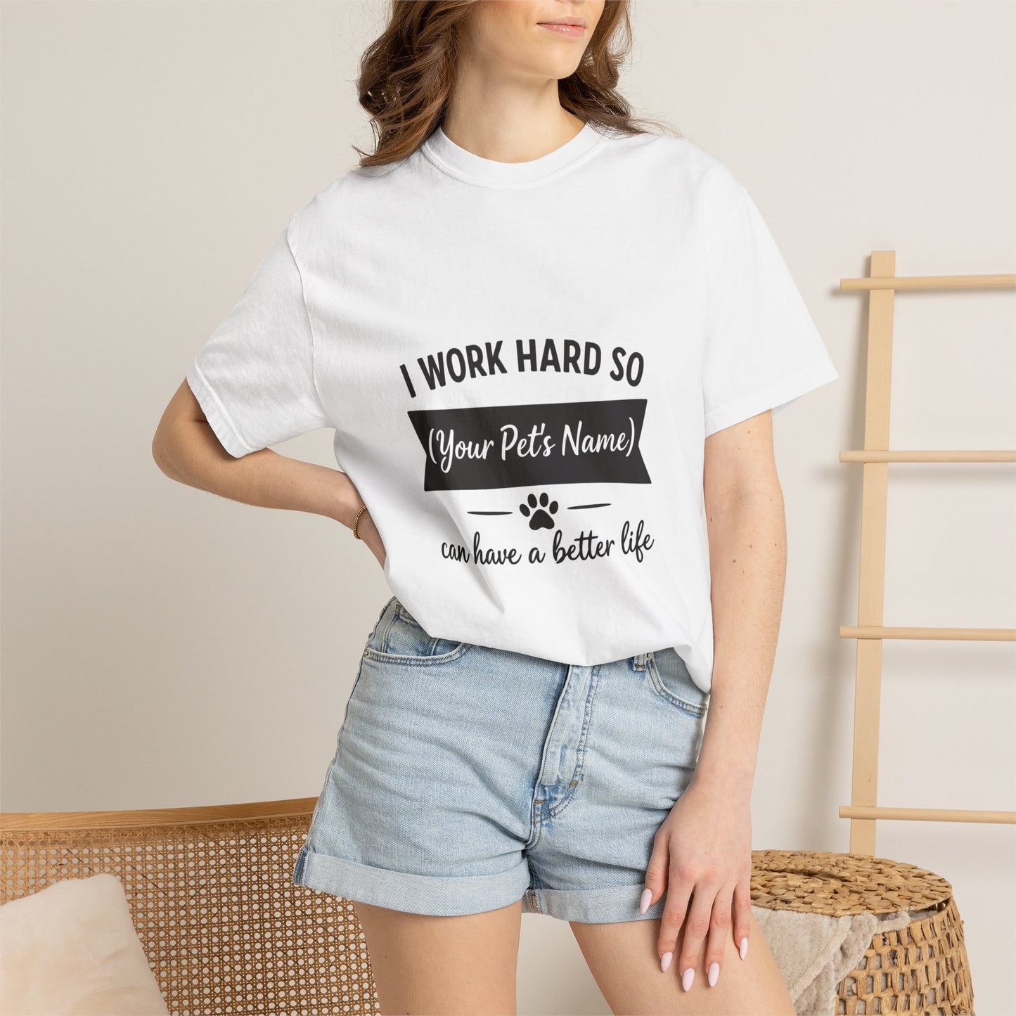 Pet Lover T-Shirt — I Work Hard So (Your Pet’s Name) Can Have a Better Life